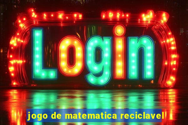 jogo de matematica reciclavel